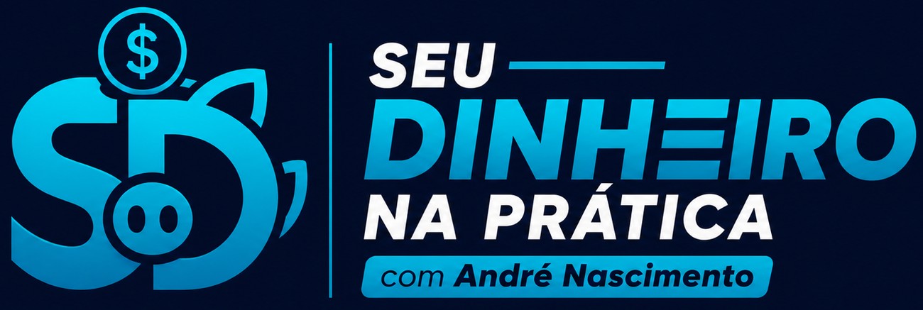 Seu Dinheiro na Prática com André Nascimento